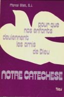 Notre Catechese (1976) De Marcel Gillet - Religion