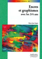 Encres Et Graphismes Avec Les 3/4 Ans (1999) De Marie-José Sapin - Non Classés