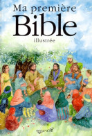 Ma Première Bible Illustrée : Histoires De L'ancien Et Du Nouveau Testaments (1992) De Pat Alexander - Godsdienst