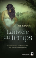 La Rivière Du Temps (2013) De Bee Ridgway - Andere & Zonder Classificatie