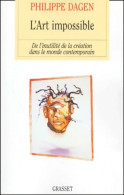 L'Art Impossible : De L'inutilité De La Création Dans Le Monde Contemporain (2002) De Philippe Dagen - Art