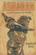 Abraham : Ou La Recréation Du Monde (2007) De Raphaël Draï - Godsdienst