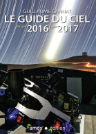 Le Guide Du Ciel : De Juin 2016 à Juin 2017 (2016) De Guillaume Cannat - Sciences