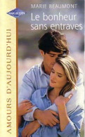 Le Bonheur Sans Entraves (1999) De Marie Beaumont - Romantique