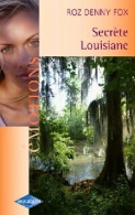 Secrète Louisiane (2004) De Roz Denny Fox - Romantique