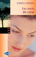 Les Mots Du Coeur (2004) De Sherryl Woods - Romantique