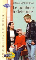 Le Bonheur à Défendre (2000) De Linda Markowiak - Romantique