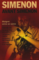 Simenon Avant Simenon : Maigret Entre En Scène (2000) De Georges Simenon - Autres & Non Classés