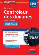 Concours Contrôleur Des Douanes - Catégorie B - Tout-en-un : Concours 2018 (2017) De Dominique Dumas - 18+ Years Old