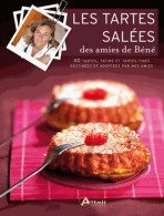 Les Tartes Salées Des Amies De Bene (2012) De Bénédicte Peynet - Gastronomie