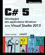 C# 5 - Développez Des Applications Windows Avec Visual Studio 2013 (2014) De Jérome Hugon - Informatik