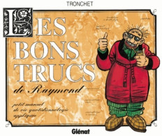 Les Bons Trucs De Raymond (1995) De Didier Tronchet - Autres & Non Classés