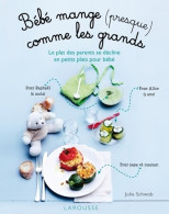 Bébé Mange  Comme Les Grands (2012) De Julie Schwob - Gastronomie