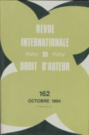 Revue Internationale De Droit D'auteur N°162 (1994) De Collectif - Droit