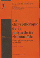 La Chrysothérapie De La Polyarthrite Rhumatoïde (1980) De Collectif - Ohne Zuordnung