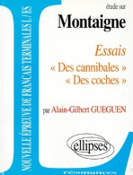 Les Essais : Des Cannibales / Des Coches (1994) De Michel De Montaigne - Autres & Non Classés