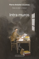 Intra Muros (2017) De Pierre-Antoine Cousteau - Autres & Non Classés