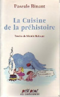La Cuisine De La Préhistoire (1995) De Pascale Binant - Gastronomie