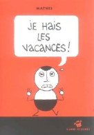 Je Hais Les Vacances (2006) De Jean-Marc Mathis - Autres & Non Classés