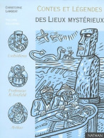 Contes Et Légendes Des Lieux Mystérieux (2001) De Christophe Lambert - Autres & Non Classés