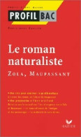 Le Roman Naturaliste : Zola, Maupassant. Problématiques Essentielles (1999) De X - Ohne Zuordnung