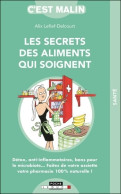 Les Secrets Des Aliments Qui Soignent (2019) De Alix Lefief-Delcourt - Gesundheit