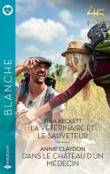 La Vétérinaire Et Le Sauveteur - Dans Le Château D'un Médecin (2023) De Tina Beckett - Romantiek
