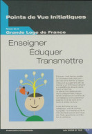 Points De Vue Initiatiques N°152 : Enseigner, éduquer, Transmettre (2009) De Collectif - Ohne Zuordnung