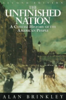 The Unfinished Nation : A Concise History Of The American People (1996) De Alan Brinkley - Histoire