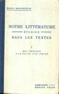 Notre Littérature étudiée Dans Les Textes Tome I : Des Origines à La Fin Du XVIIe Siècle (1931) De Marcel Bra - Sonstige & Ohne Zuordnung