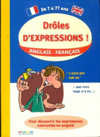 Drôles D'expressions ! Pour Découvrir Les Expressions Courantes En Anglais (2014) De Collectif - Autres & Non Classés