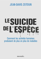 Le Suicide De L'espèce : Comment Les Activités Humaines Produisent De Plus En Plus De Maladies (2023) D - Kino/Fernsehen