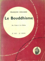 Le Bouddhisme De L'Inde à La Chine (1963) De François Houang - Sonstige & Ohne Zuordnung