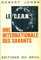 Le C.E.R.N., Une Internationale Des Savants (1968) De Robert Jungk - Wetenschap