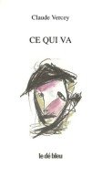 Ce Qui Va (1997) De C. Vercey - Other & Unclassified