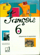 Français, 6e. Séquences Et Expression (2000) De Collectif - 6-12 Ans