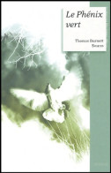 Le Phénix Vert Suivi De Où Est-il Donc L'oiseau De Feu ? (2004) De Thomas Burnett Swann - Andere & Zonder Classificatie