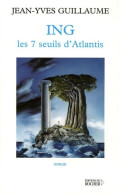 ING : Les 7 Seuils D'Atlantis (2005) De Jean-Yves Guillaume - Sonstige & Ohne Zuordnung