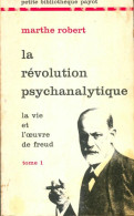 La Vie Et L'oeuvre De Freud Tome I : La Révolution Psychanalytiqu (1975) De Marthe Robert - Psychologie & Philosophie