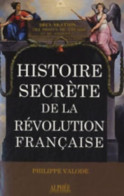 Histoire Secrète De La Révolution Française (2010) De Philippe Valode - Geschichte