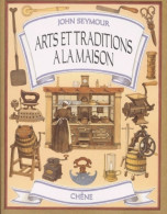 Arts Et Traditions à La Maison (1987) De John Seymour - Art