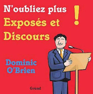 N'oubliez Plus Exposés Et Discours ! (2003) De Dominic O'brien - Autres & Non Classés