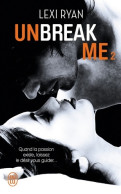 Unbreak Me Tome II (2015) De Lexi Ryan - Romantique