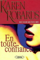 En Toute Confiance (2003) De Karen Robards - Romantique