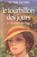 Le Tourbillon Des Jours Tome III : Le Reste De L'âge (1980) De Denyse Vautrin - Romantik