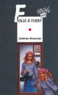 Folle à Tuer ? (2001) De Catherine Missonnier - Autres & Non Classés