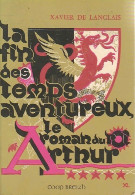 Le Roman Du Roi Arthur Tome V : La Fin Des Temps Aventureux (1982) De Xavier De Langlais - Historisch