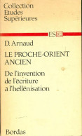 Le Proche-Orient Ancien (1970) De D. Arnaud - 18 Ans Et Plus