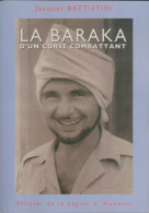 La Baraka D'un Corse Combattant (2003) De Jacques Battistini - Autres & Non Classés