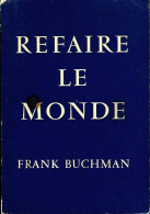 Refaire Le Monde (1958) De Frank Buchman - Histoire